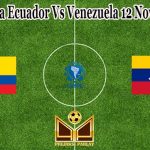 Prediksi Bola Ecuador Vs Venezuela 12 November 2021