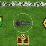 Prediksi Bola Norwich Vs Wolves 27 November 2021