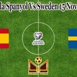 Prediksi Bola Spanyol Vs Sweden 15 November 2021