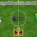 Prediksi Bola Crystal Palace Vs Norwich 28 Desember 2021