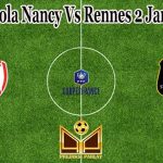 Prediksi Bola Nancy Vs Rennes 2 Januari 2022