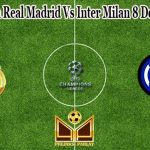 Prediksi Bola Real Madrid Vs Inter Milan 8 Desember 2021