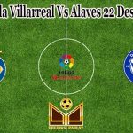 Prediksi Bola Villarreal Vs Alaves 22 Desember 2021