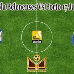 Prediksi Bola Belenenses Vs Porto 17 Januari 2022