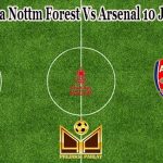 Prediksi Bola Nottm Forest Vs Arsenal 10 Januari 2022