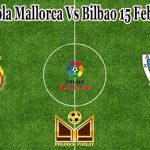Prediksi Bola Mallorca Vs Bilbao 15 Februari 2022