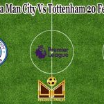 Prediksi Bola Man City Vs Tottenham 20 Februari 2022