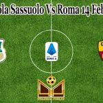 Prediksi Bola Sassuolo Vs Roma 14 Februari 2022