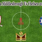 Prediksi Bola Middlesbrough Vs Chelsea 20 Maret 2022