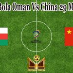 Prediksi Bola Oman Vs China 29 Maret 2022