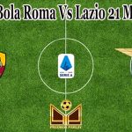 Prediksi Bola Roma Vs Lazio 21 Maret 2022