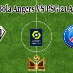 Prediksi Bola Angers VS PSG 21 April 2022