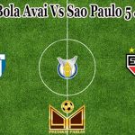 Prediksi Bola Avai Vs Sao Paulo 5 Juni 2022