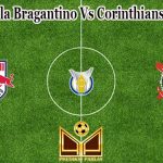 Prediksi Bola Bragantino Vs Corinthians 9 Mei 2022