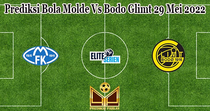 Prediksi Bola Molde Vs Bodo Glimt 29 Mei 2022