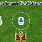 Prediksi Bola Sassuolo Vs AC Milan 22 Mei 2022