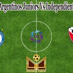 Prediksi Bola Argentinos Juniors Vs Independiente 17 Juni 2022