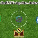 Prediksi Bola Banfield Vs Argentinos Juniors 26 Juli 2022