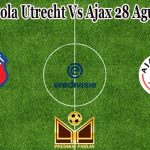 Prediksi Bola Utrecht Vs Ajax 28 Agustus 2022