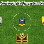 Prediksi Bola Norrkoping Vs Djurgarden 1 November 2022