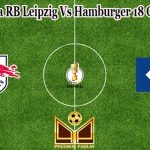 Prediksi Bola RB Leipzig Vs Hamburger 18 Oktober 2022