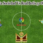 Prediksi Bola Sociedad Vs Real Betis 31 Oktober 2022