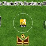 Prediksi Bola Vitoria SC Vs Boavista 24 Oktober 2022