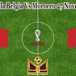 Prediksi Bola Belgia Vs Morocco 27 November 2022