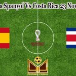 Prediksi Bola Spanyol Vs Costa Rica 23 November 2022