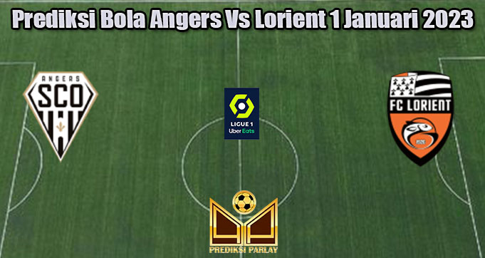 Prediksi Bola Angers Vs Lorient 1 Januari 2023