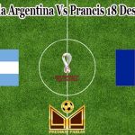 Prediksi Bola Argentina Vs Prancis 18 Desember 2022