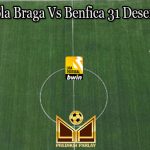 Prediksi Bola Braga Vs Benfica 31 Desember 2022