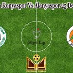 Prediksi Bola Konyaspor Vs Alanyaspor 25 Desember 2022