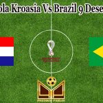 Prediksi Bola Kroasia Vs Brazil 9 Desember 2022