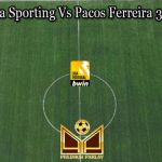 Prediksi Bola Sporting Vs Pacos Ferreira 30 Des 2022