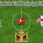 Prediksi Bola Koln Vs RB Leipzig 4 Februari 2023