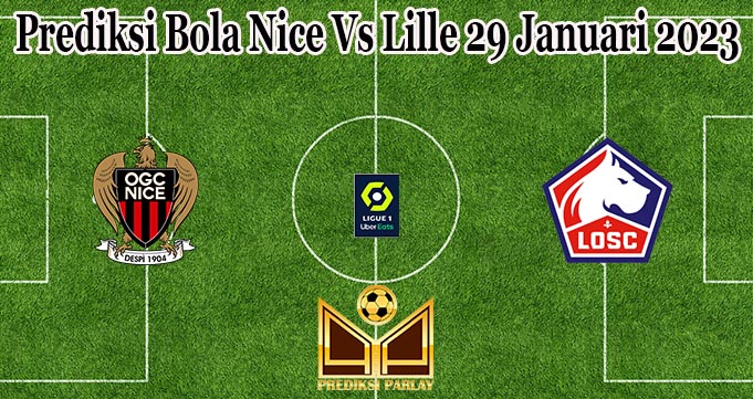 Prediksi Bola Nice Vs Lille 29 Januari 2023