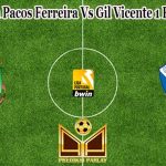 Prediksi Bola Pacos Ferreira Vs Gil Vicente 1 Februari 2023