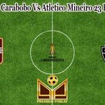 Prediksi Bola Carabobo Vs Atletico Mineiro 23 Februari 2023