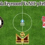 Prediksi Bola Feyenoord Vs NEC 9 Februari 2023