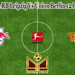 Prediksi Bola RB Leipzig Vs Union Berlin 12 Februari 2023