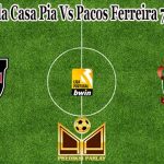 Prediksi Bola Casa Pia Vs Pacos Ferreira 7 Maret 2023