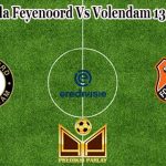 Prediksi Bola Feyenoord Vs Volendam 13 Maret 2023