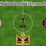 Prediksi Bola Shakhtar Donetsk Vs Feyenoord 10 Maret 2023