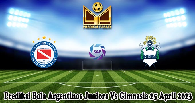 Prediksi Bola Argentinos Juniors Vs Gimnasia 25 April 2023