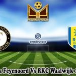 Prediksi Bola Feyenoord Vs RKC Waalwijk 10 April 2023