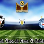 Prediksi Bola Vasco da Gama Vs Bahia 2 Mei 2023