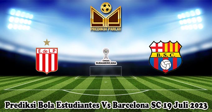 Prediksi Bola Estudiantes Vs Barcelona SC 19 Juli 2023