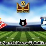 Prediksi Bola Spartak Moscow Vs Baltika 31 Juli 2023