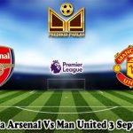 Prediksi Bola Arsenal Vs Man United 3 September 2023